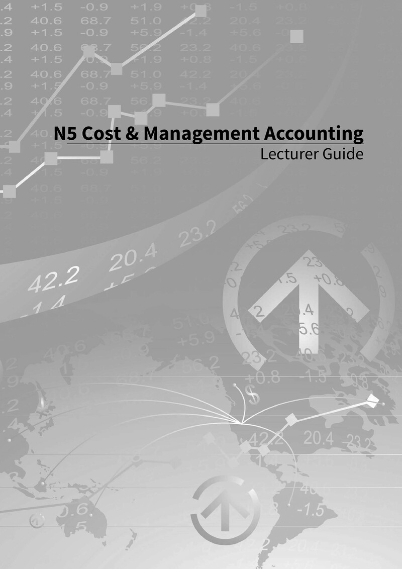 Cost & Management Accounting N5 Dhet Nated 2016 - Lecturer Guide