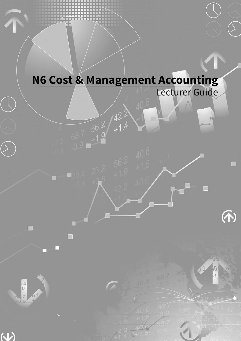 Cost & Management Accounting N6 NATED 2016 - Lecturer Guide