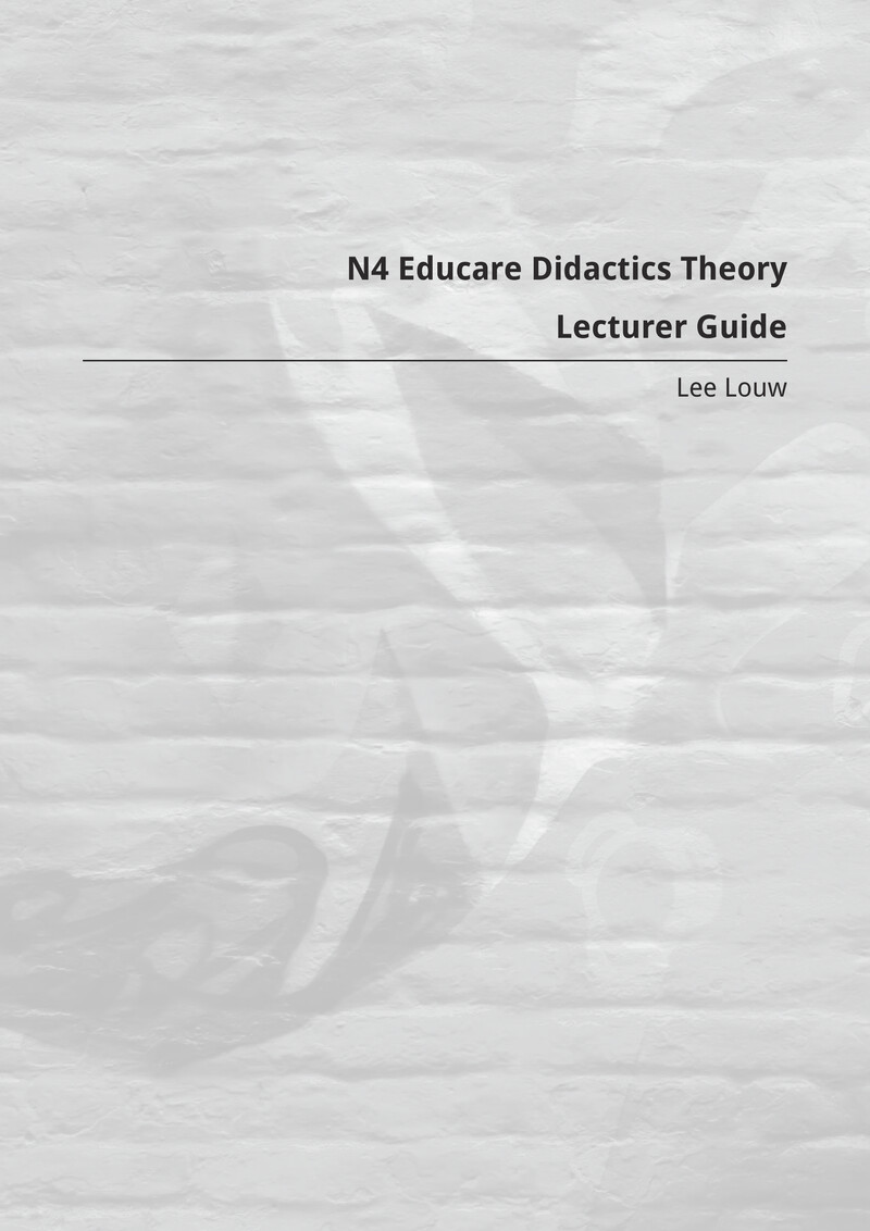 Educare Didactics Theory N4 DHET NATED 2017 - Lecturer Guide