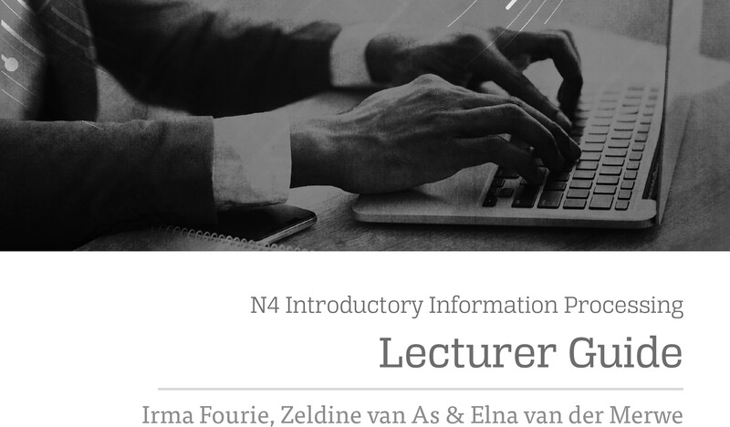 Introductory Information Processing N4 DHET NATED 2020 - Lecturer Guide