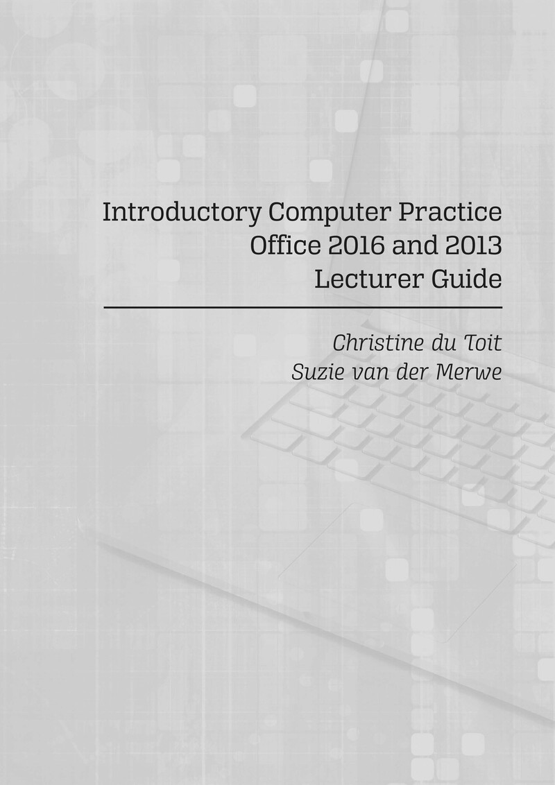 Introductory Computer Practice Lecturer Guide 2020 - Lecturer Guide