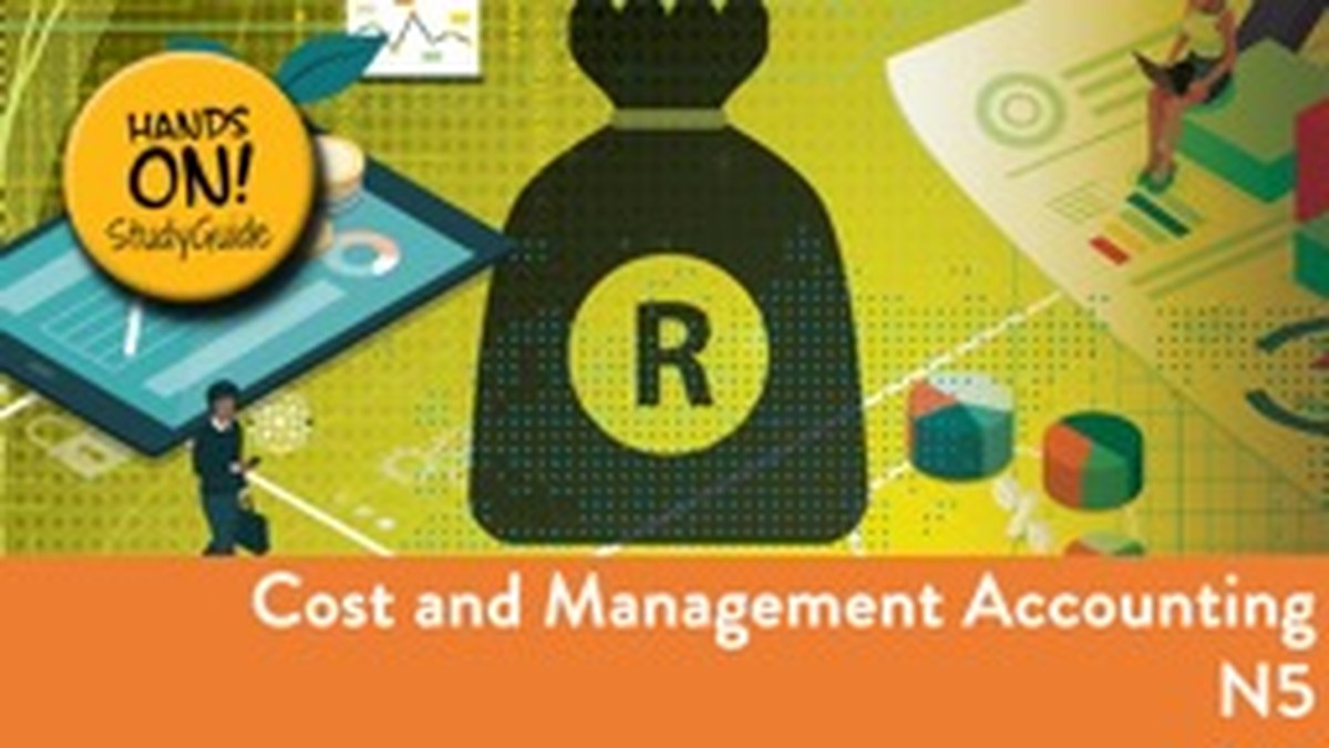 Cost And Management Accounting N5 Nated 2023 - Study Guide
