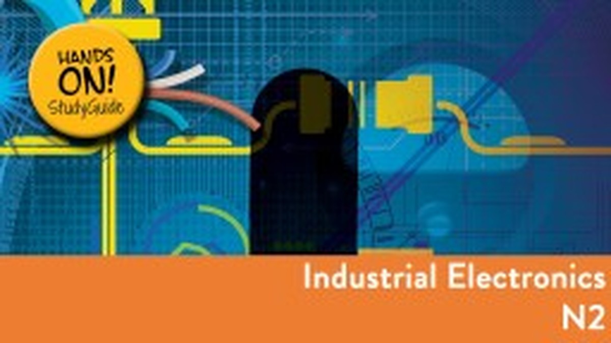 Industrial Electronics N2 NATED - Study Guide
