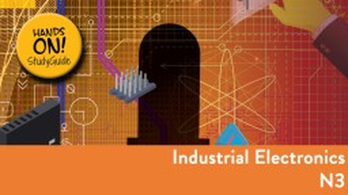 Industrial Electronics N3 NATED 2023 - Study Guide