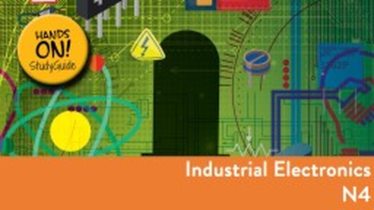 Industrial Electronics N4 NATED 2023 - Study Guide