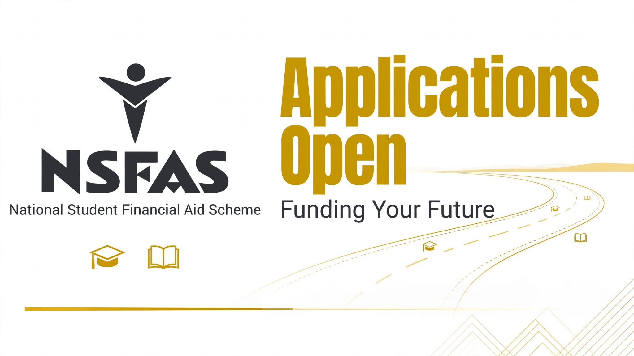NSFAS logo with a stylized person icon, bold gold text reading Applications Open, subtext Funding Your Future, with a winding gold road graphic featuring small graduation cap and book icons on a white background.
